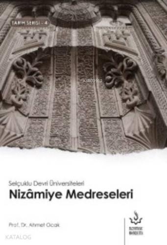 Nizamiye Medreseleri; Selçuklu Devri Üniversiteleri - Kitapiks.com
