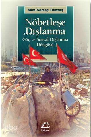 Nöbetleşe Dışlanma; Göç ve Sosyal Dışlanma Döngüsü - Kitapiks.com