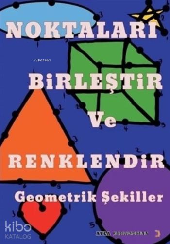 Noktaları Birleştir ve Renklendir Geometrik Şekiller