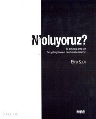 N'oluyoruz?