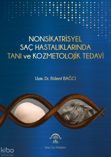 Nonsikatrisyel Saç Hastalıklarında Tanı ve Kozmetolojik Tedavi (Ciltli)