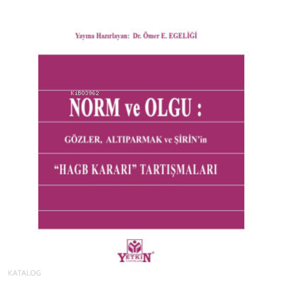 Norm ve Olgu: Gözler, Altıparmak ve Şirin'in ''HAGB KARARI'' Tartışmaları