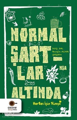Normal Şartlar Altında; Herkes İçin Kimya - Kitapiks.com
