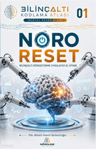 Nöro Reset;Bilinçaltı Dönüştürme Uygulayıcı El Kitabı
