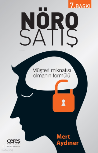 Nöro Satış; Müşteri Mıknatısı Olmanın Formülü
