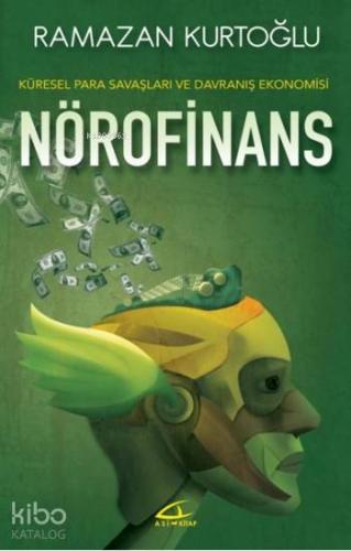 Nörofinans; Küresel Para Savaşları ve Davranış Ekonomisi