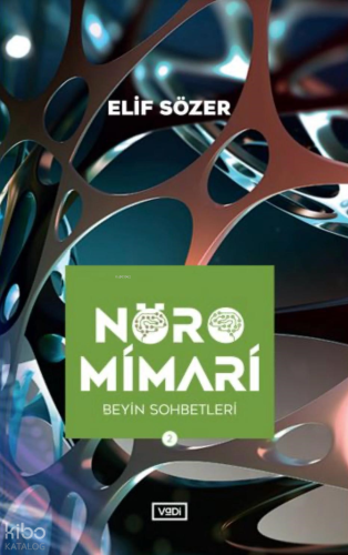 Nöromimari – Beyin Sohbetleri
