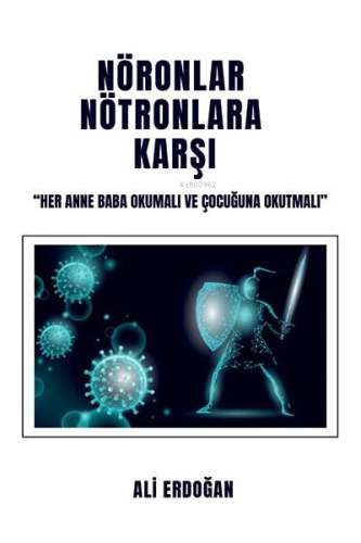 Nöronlar Nötronlara Karşı - Kitapiks.com