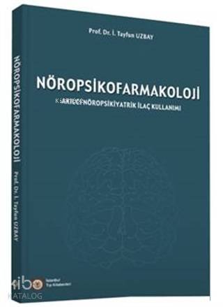 Nöropsikofarmakoloji; Akılcı Nöropsikiyatrik İlaç Kullanımı - Kitapiks