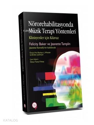 Nörorehabilitasyonda Müzik Terapi Yöntemleri; Klinisyenler için Kılavuz