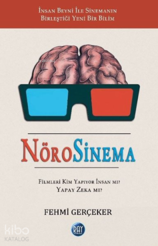 NöroSinema; Filmleri Kim Yapıyor İnsan mı? Yapay Zeka mı?