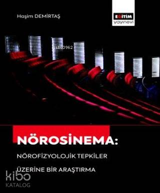 Nörosinema: Nörofizyolojik Tepkiler Üzerine Bir Araştırma