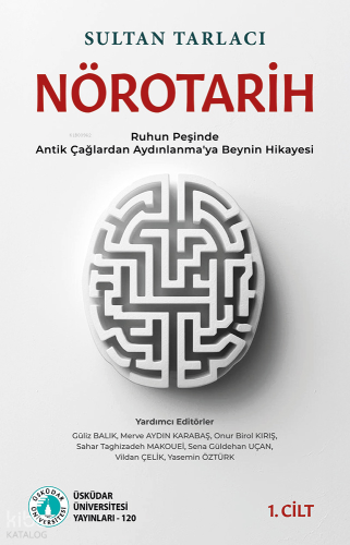 NöroTarih 1 ;Ruhun Peşinde - Antik Çağlardan Aydınlanma'ya Beynin Hika