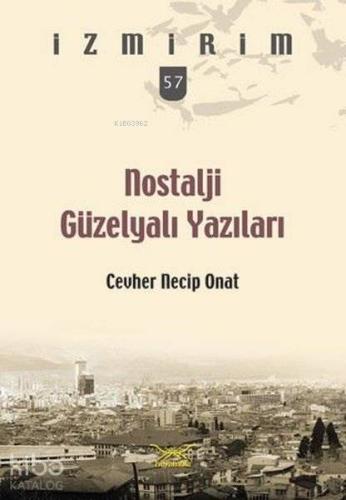 Nostalji Güzelyalı Yazıları; İzmirim 57