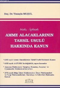 Notlu - İçtihatlı Amme Alacaklarının Tahsil Usulü Hakkında Kanun