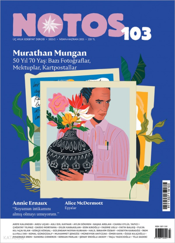 Notos - 103; 50 Yıl, 70 Yaş: Bazı Fotoğraflar, Mektuplar, Kartpostallar Üç Aylık Edebiyat Dergisi 2025/2 Nisan-Haziran 2025