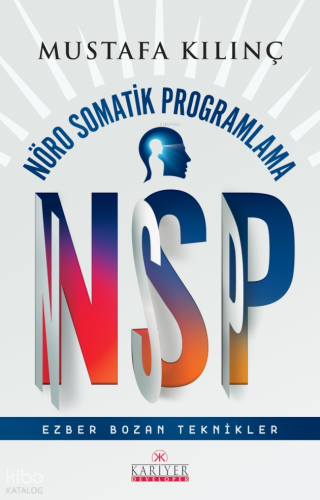 Nsp Nöro Somatik Programlama;Ezber Bozan Teknikler
