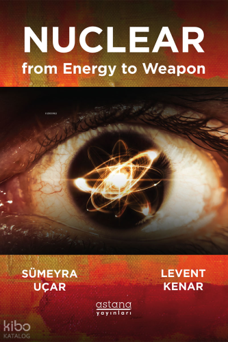 Nuclear;From Energy To Weapon