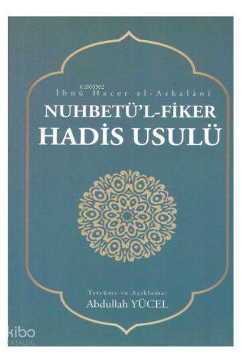 Nuhbetü`l-Fiker Hadis Usulü