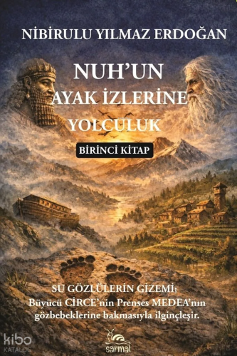 Nuh'un Ayakizlerine Yolculuk 1. Kitap