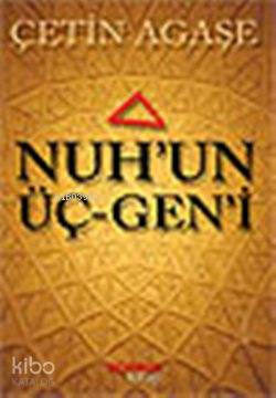 Nuh'un Üç-Gen'i