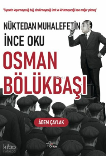 Nüktedan Muhalefetin İnce Oku Osman Bölükbaşı