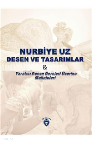 Nurbiye Uz Desen ve Tasarımlar