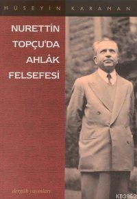 Nurettin Topçu´da Ahlâk Felsefesi
