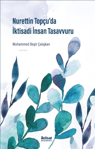 Nurettin Topçu’da İktisadi İnsan Tasavvuru
