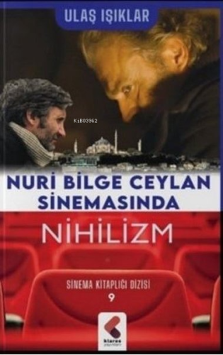 Nuri Bilge Ceylan Sinemasında Nihilizm - Sinema Kitaplığı Dizisi 9 - K
