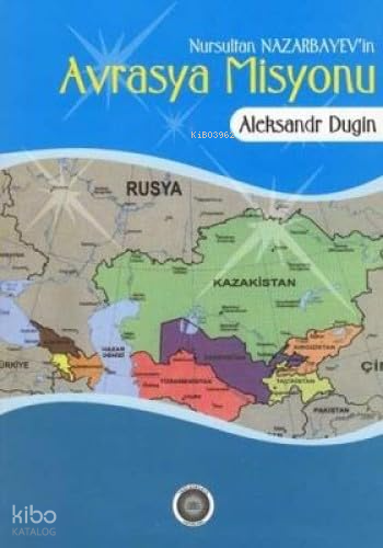 Nursultan Nazarbayev'in Avrasya Misyonu