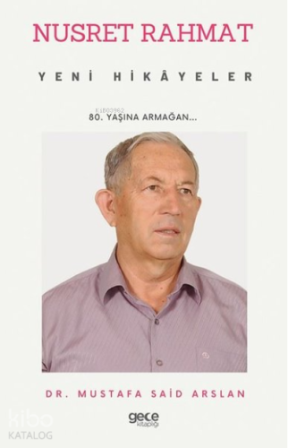 Nusret Rahmat - Yeni Hikayeler;80. Yaşına Armağan... - Kitapiks.com
