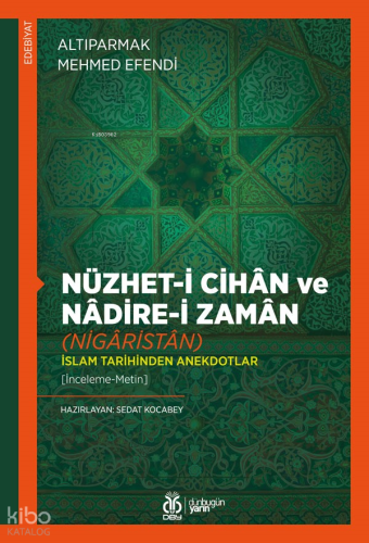 Nüzhet-i Cihân ve Nâdire-i Zamân (Nigâristân);İslam Tarihinden Anekdotlar