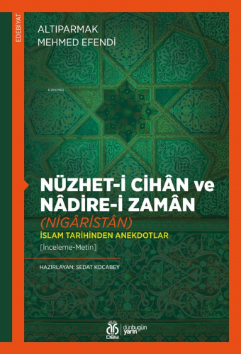 Nüzhet-i Cihân ve Nâdire-i Zamân (Nigâristân);İslam Tarihinden Anekdotlar