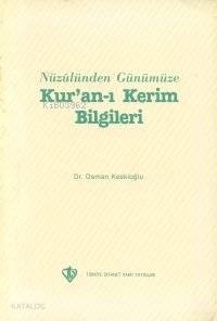 Nuzulünden Günümüze Kur'an-ı Kerim Bilgileri - Kitapiks.com