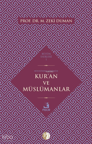 Nüzulünden Günümüze Kur'an ve Müslümanlar Nasıl Okudular, Nasıl Okumalıyız?