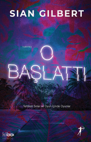 O Başlattı;Tehlikeli Sırlar ve Oyun İçinde Oyunlar