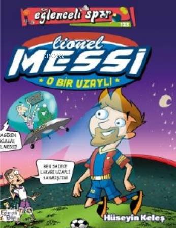 O Bir Uzaylı: Lionel Messi