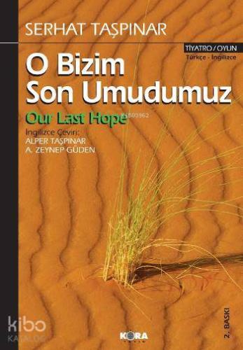O Bizim Son Umudumuz