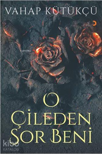 O Çileden Sor Beni - Kitapiks.com