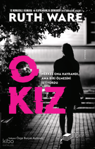 O Kız;Herkes Ona Hayrandı Ama Biri Ölmesini İstiyordu