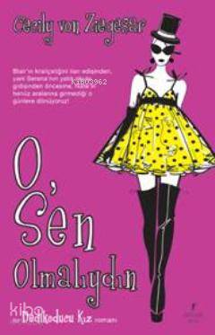 O, Sen Olmalıydın; Bir Dedikoducu Kız Romanı