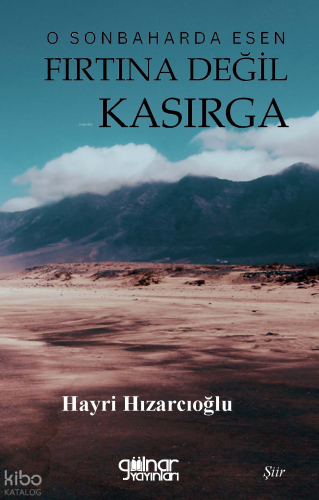 O Sonbaharda Esen Fırtına Değil Kasırga