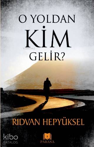 O Yoldan Kim Gelir - Kitapiks.com