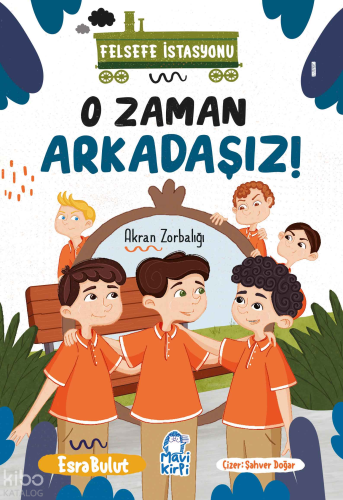 O Zaman Arkadaşız;Felsefe İstasyonu 1