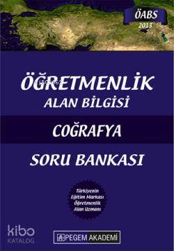 ÖABS Öğretmenlik Alan Bilgisi Coğrafya + Eğitim Bilimleri + Genel Yetenek Genel Kültür Soru Bankası