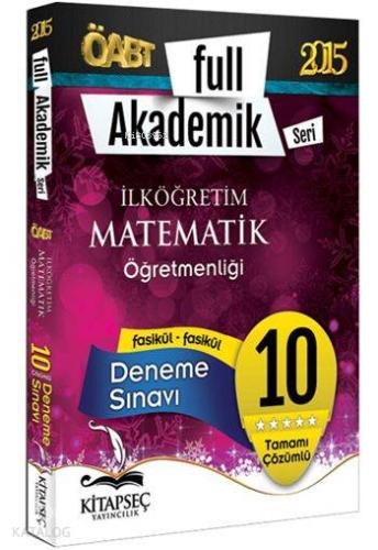 ÖABT İlköğretim Matematik Öğretmenliği Deneme Sınavı; 10 Fasikül Tamamı Çözümlü 2015
