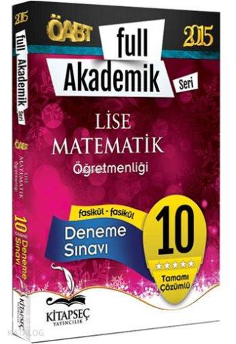 ÖABT Lise Matematik Öğretmenliği Deneme Sınavı; 10 Fasikül Tamamı Çözümlü 2015