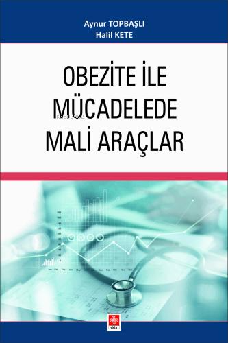 Obezite ile Mücadelede Mali Araçlar - Kitapiks.com
