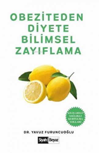 Obeziteden Diyete Bilimsel Zayıflama Kilolardan Sağlıklı Kurtulma Yolları